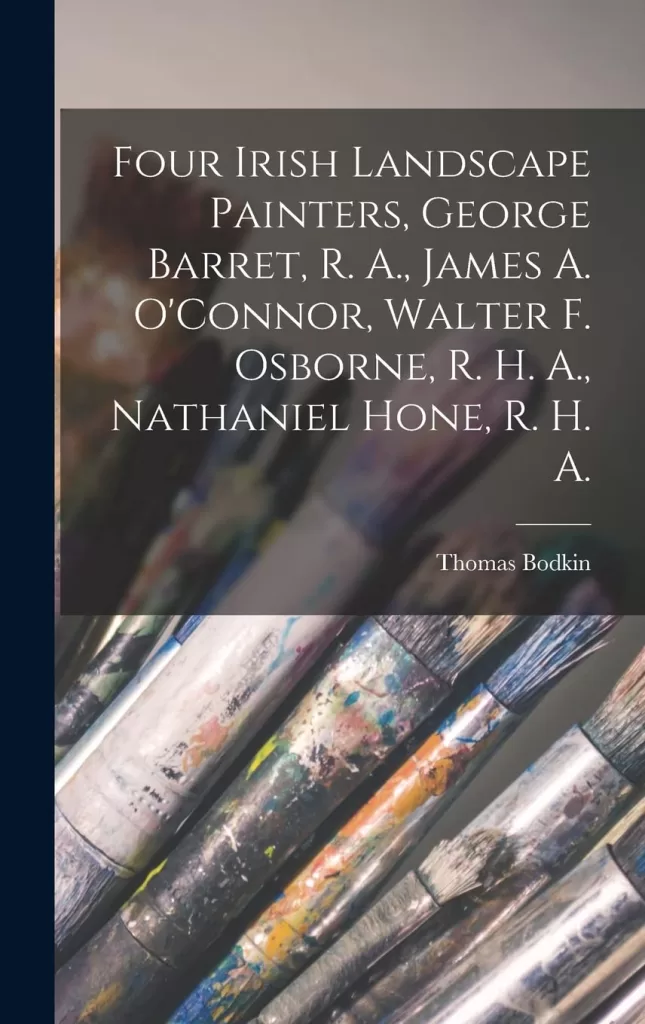 Four Irish Landscape Painters Nathaniel Four Irish Landscape Painters Nathaniel